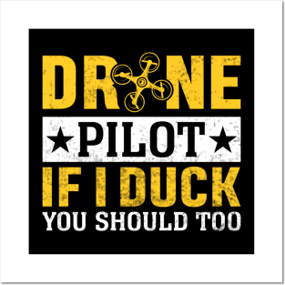 Funny Drone Pilot If I Duck You Should Too Posters and Art